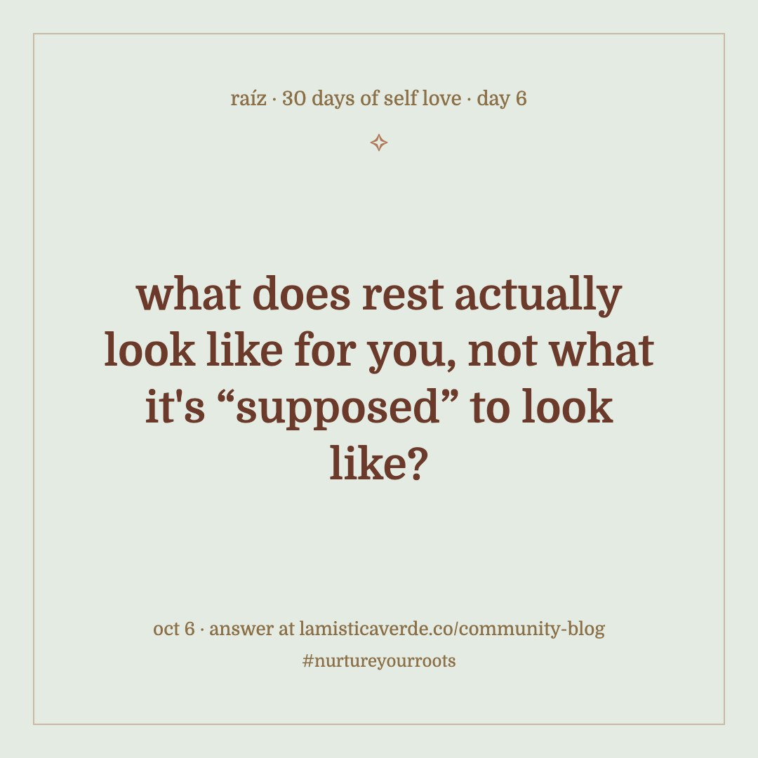 30 days of self love, day 6: what does rest actually look like for you, not what it's “supposed” to look like?